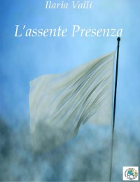 copertina L'assente Presenza23LUGLIOfronte (200 x 260)